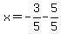 x=-3%2F5-5%2F5
