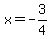 x=-3+%2F+4