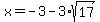 x=-3-3%2Asqrt%2817%29