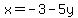 x=-3-5y