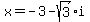 x=-3-sqrt%283%29i