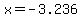 x=-3.236