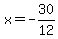 x=-30%2F12