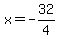x=-32%2F4