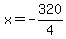 x=-320%2F4