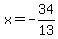 x=-34%2F13