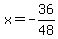 x=-36%2F48