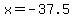 x=-37.5