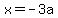 x=-3a+