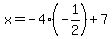 x=-4%28-1%2F2%29%2B7