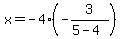 x=-4%28-3%2F%285-4%29%29