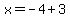 x=-4%2B3
