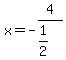 x=-4%2F%281%2F2%29