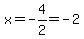 x=-4%2F2+=+-2