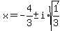 x=-4%2F3%2B-+i%2Asqrt%281%2F3%29