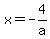 x=-4%2Fa