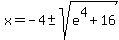 x=-4+%2B-+sqrt%28e%5E4%2B16%29