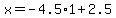 x=-4.5%2A1%2B2.5
