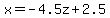 x=-4.5z%2B2.5
