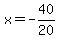 x=-40%2F20