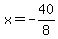 x=-40%2F8