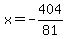 x=-404%2F81