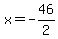 x=-46%2F2