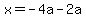 x=-4a-2a