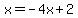 x=-4x%2B2