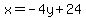 x=-4y%2B24