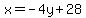 x=-4y%2B28