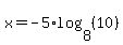 x=-5%2Alog%288%2C%2810%29%29