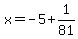x=-5%2B1%2F81