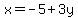 x=-5%2B3y