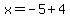x=-5%2B4