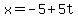 x=-5%2B5t