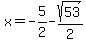 x=-5%2F2-sqrt%2853%29%2F2