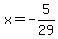 x=-5%2F29
