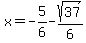 x=-5%2F6-sqrt%2837%29%2F6
