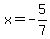 x=-5%2F7