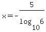 x=-5%2Flog%2810%2C6%29