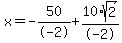 x=-50%2F-2%2B10%2Asqrt%282%29%2F-2