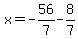 x=-56%2F7-8%2F7