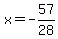 x=-57%2F28