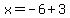 x=-6%2B3