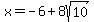 x=-6%2B8sqrt%2810%29