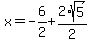 x=-6%2F2%2B2%2Asqrt%285%29%2F2