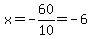 x=-60%2F10=-6