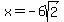 x=-6sqrt%282%29