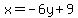 x=-6y%2B9